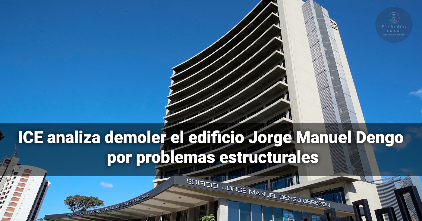 ICE analiza demoler el edificio Jorge Manuel Dengo por problemas estructurales