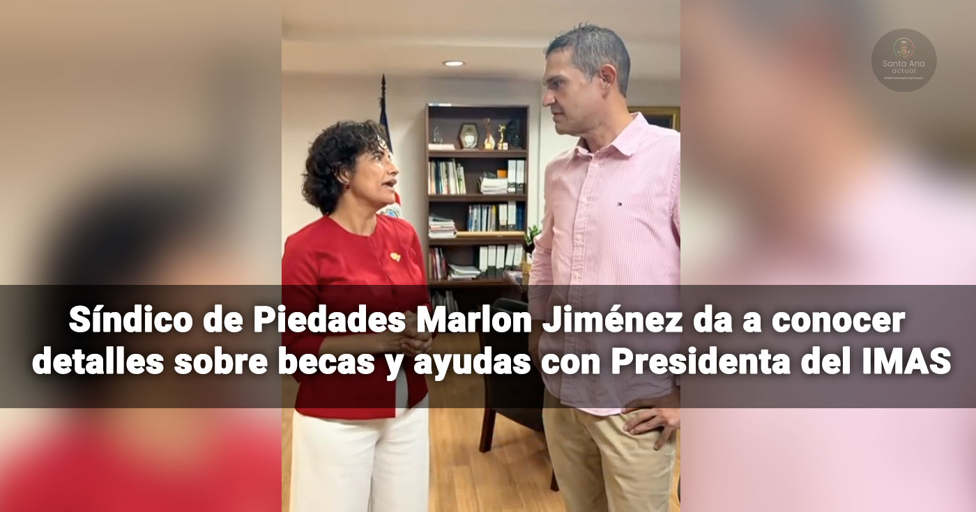Síndico de Piedades Marlon Jiménez da a conocer detalles sobre becas y ayudas con presidenta del IMAS