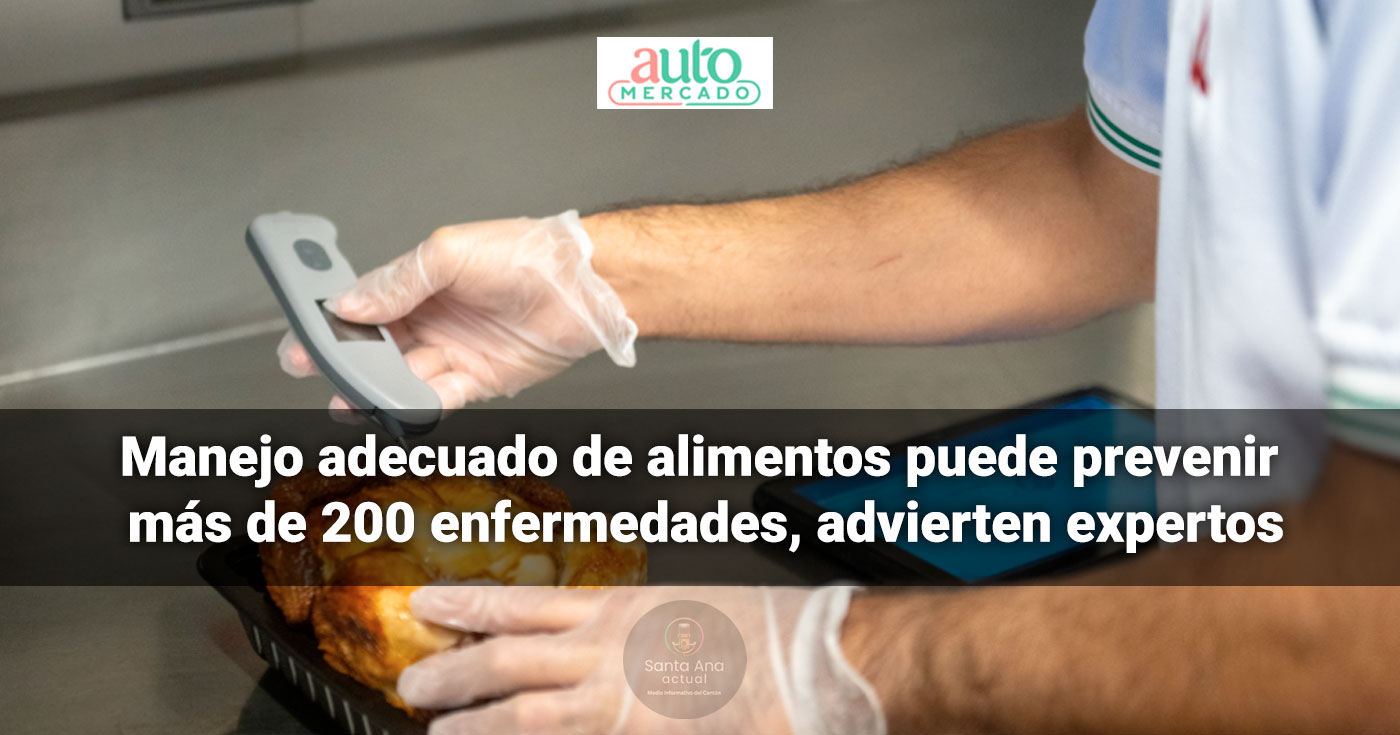Manejo adecuado de alimentos puede prevenir más de 200 enfermedades, advierten expertos
